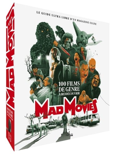 Mad movies 100 films de genre à (re)découvrir : le guide ultra libre d'un magazine culte