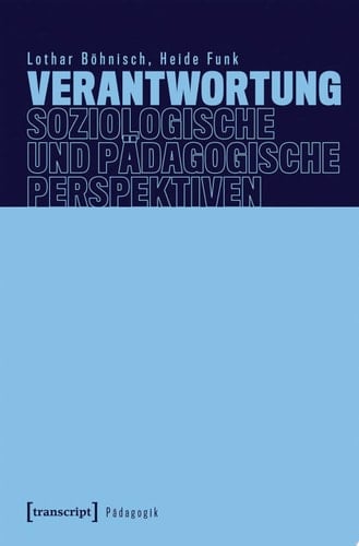 Verantwortung – Soziologische und pädagogische Perspektiven