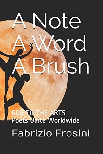 A Note, A Word, A Brush Ode To The Arts - Poets Unite Worldwide