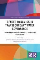 Gender Dynamics in Transboundary Water Governance Feminist Perspectives on Water Conflict and Cooperation
