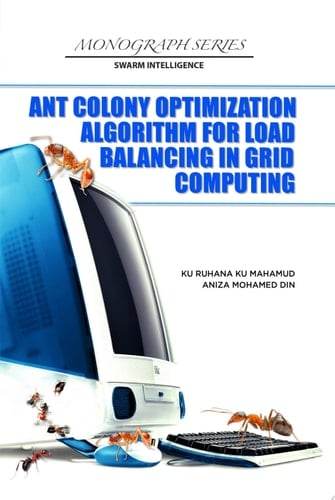 Ant Colony Optimization Algorithm for Load Balancing in Grid Computing (UUM Press)