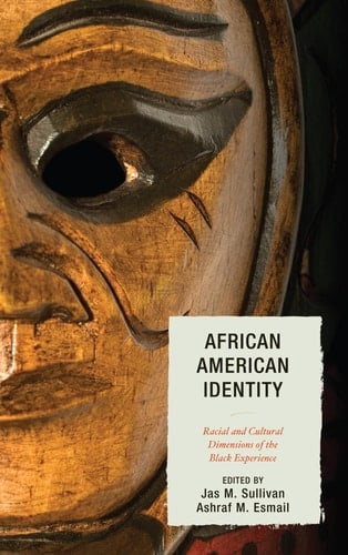 African American Identity Racial and Cultural Dimensions of the Black Experience