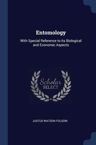 Entomology With Special Reference to Its Biological and Economic Aspects