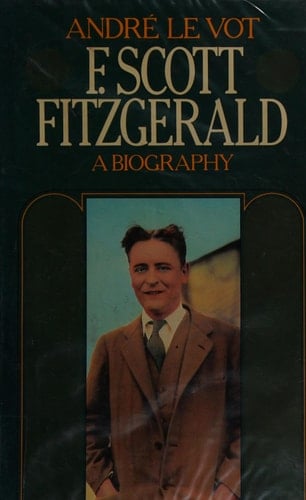 F. Scott Fitzgerald A Biography