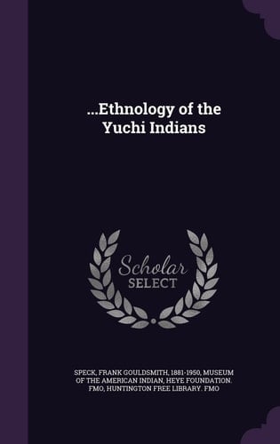 ... Ethnology of the Yuchi Indians