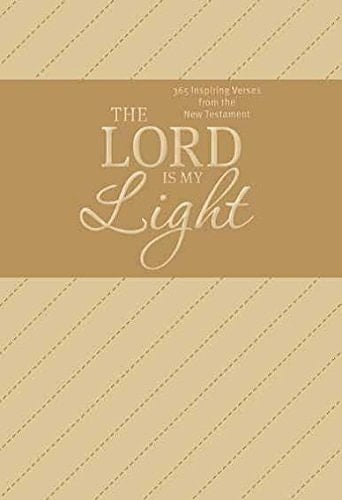 The Lord is My Light 365 Inspiring Verses from the New Testament