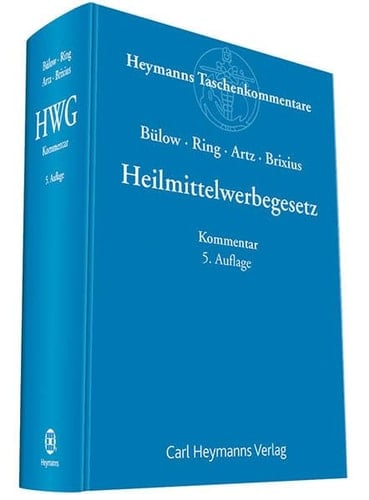 Heilmittelwerbegesetz Gesetz über die Werbung auf dem Gebiete des Heilwesens (HWG) : Kommentar