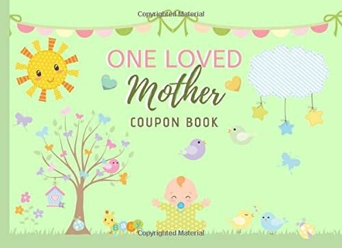 One Loved Mother Coupon Book: 30 Pre-filled & 10 Blank Coupons, Card Alternative For Mother's Day / Birthday, Thank You Appreciation Gift Idea