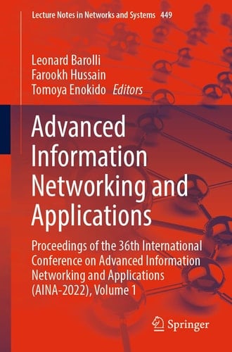 Advanced Information Networking and Applications Proceedings of the 36th International Conference on Advanced Information Networking and Applications (AINA-2022), Volume 1
