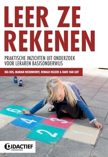Leer ze rekenen praktische inzichten uit onderzoek voor leraren basisonderwijs