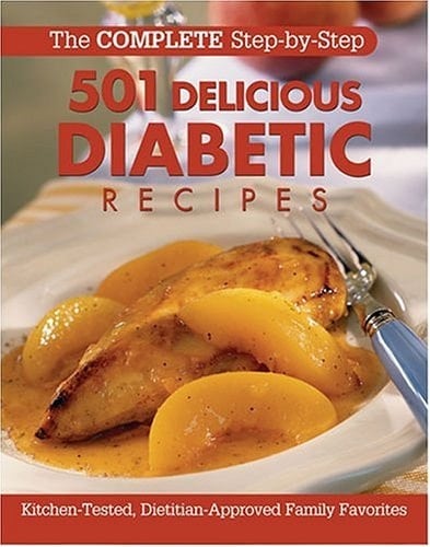 501 Delicious Diabetic Recipes Kitchen-Tested, Dietitian-Approved Family Favorites