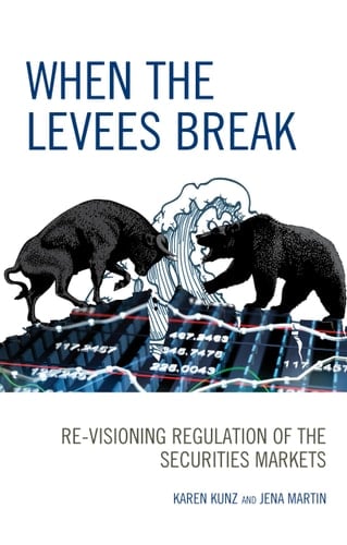 When the Levees Break Re-visioning Regulation of the Securities Markets
