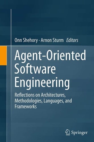 Agent-Oriented Software Engineering Reflections on Architectures, Methodologies, Languages, and Frameworks