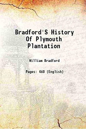 Bradford'S History Of Plymouth Plantation 1908