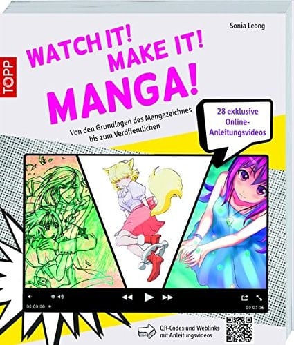 Watch it! Make it! Manga! von den Grundlagen des Mangazeichnens bis zum Veröffentlichen ; [28 exklusive Online-Anleitungsvideos]