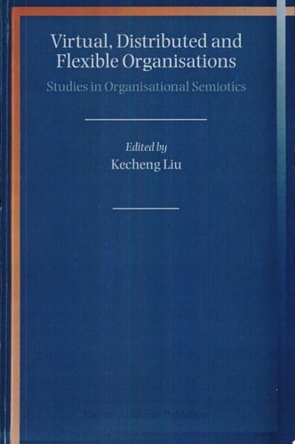 Virtual, Distributed and Flexible Organisations Studies in Organisational Semiotics