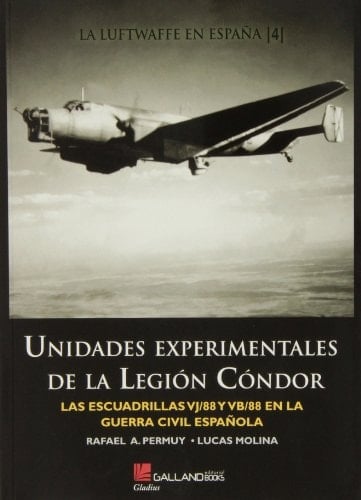 Unidades experimentales de la Legión Condor las escuadrillas VJ./88 y VB./88 en la Guerra Civil Española