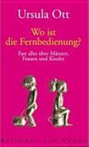 Wo ist die Fernbedienung? fast alles über Männer, Frauen und Kinder