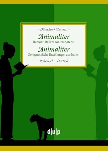 Animaliter. Animaliter Racconti italiani contemporanei. Zeitgenössiche Erzählungen aus Italien