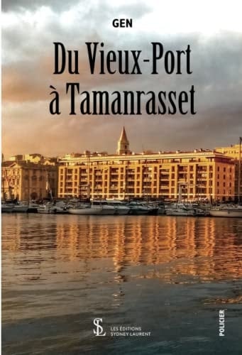 Du Vieux-Port à Tamanrasset