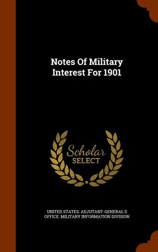 Notes Of Military Interest For 1901