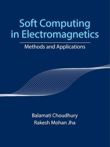 Soft Computing in Electromagnetics Methods and Applications