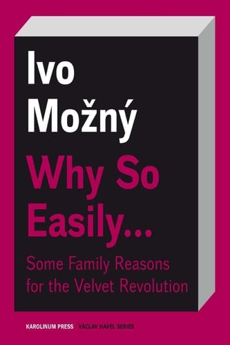 Why So Easily . . . Some Family Reasons for the Velvet Revolution A Sociological Essay