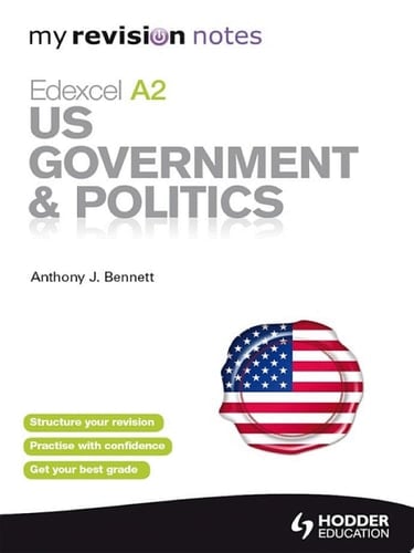 My Revision Notes: Edexcel A2 US Government & Politics My Revision Notes