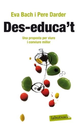 Des-educa't. Una proposta per viure i conviure millor