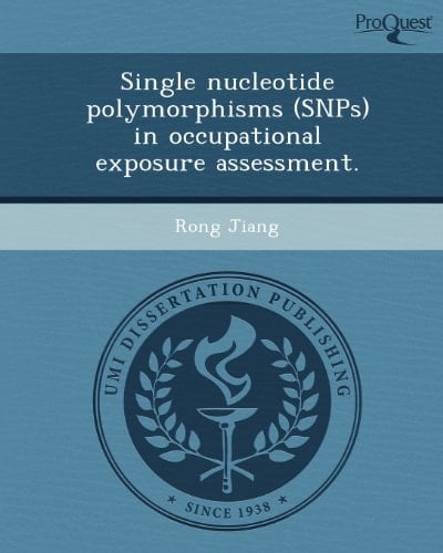 Single nucleotide polymorphisms (SNPs) in occupational exposure assessment.
