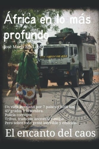 AFRICA EN LO MAS PROFUNDO: EL ENCANTO DEL CAOS (Spanish Edition)