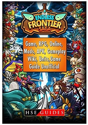 Endless Frontier Saga Game, Rpg, Online, Mods, Apk, Gameplay, Wiki, Units, Game Guide Unofficial