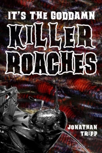 It's The Goddamn Killer Roaches (Alternate Cover) (Creature Feature)