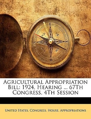 Agricultural Appropriation Bill: 1924, Hearing ... 67Th Congress, 4Th Session