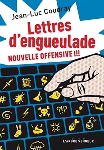 Lettres d'engueulade Nouvelle offensive