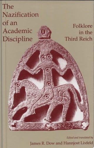 The Nazification of an Academic Discipline Folklore in the Third Reich