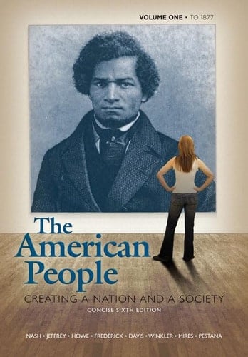 The American People: Creating a Nation and a Society: To 1877
