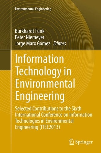 Information Technology in Environmental Engineering Selected Contributions to the Sixth International Conference on Information Technologies in Environmental Engineering (ITEE2013)