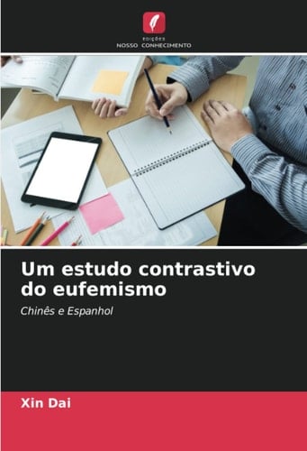 Um estudo contrastivo do eufemismo: Chinês e Espanhol (Portuguese Edition)