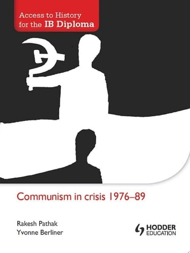 Access to History for the IB Diploma: Communism in Crisis 1976-89