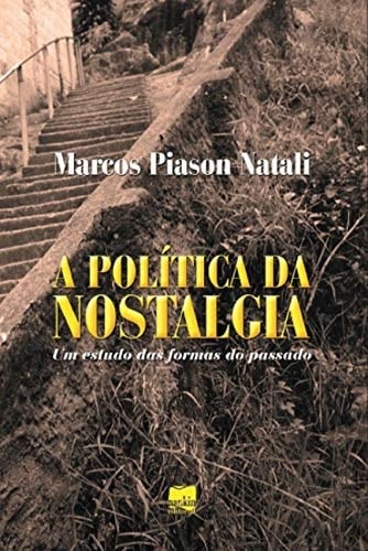 A Política Da Nostalgia