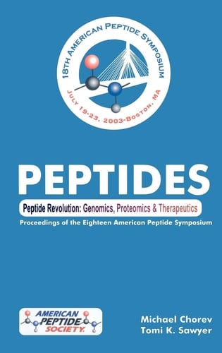 Peptide Revolution Genomics, Proteomics & Therapeutics. The proceedings of the 18th American Peptide Symposium