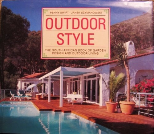 Outdoor Style The Complete Book of Garden Design and Outdoor