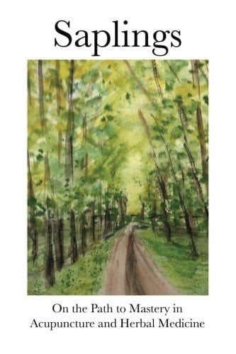 Saplings On the Path to Mastery in Acupuncture and Herbal Medicine