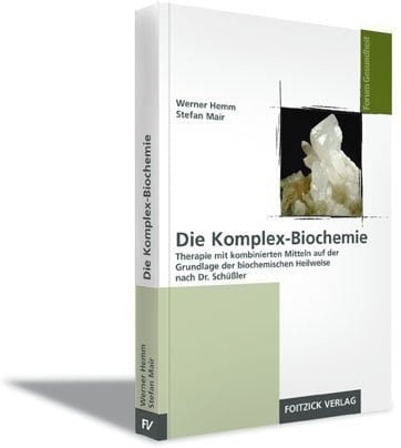 Die Komplex-Biochemie Therapie mit kombinierten Mitteln auf der Grundlage der biochemischen Heilweise nach Dr. Schüßler