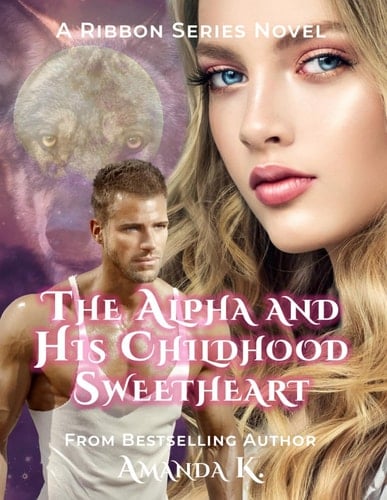Th Alpha and His Childhood Sweetheart (Ribbon Series)