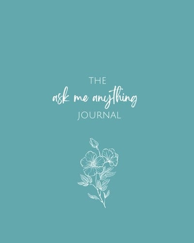 Ask Me Anything Journal: A Comfortable Place for Important Conversations, Life Lessons, and Sacred Moments