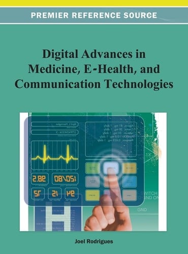 Digital Advances in Medicine, E-health, and Communication Technologies