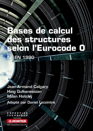 Bases de calcul des structures selon l'Eurocodes 0 NF en 1990