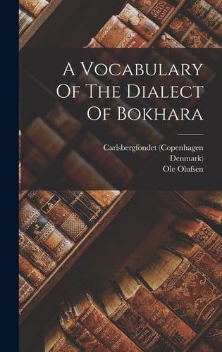 A Vocabulary Of The Dialect Of Bokhara